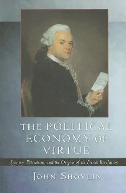 Buy The Political Economy of Virtue (English, John Shovlin) — BookShops.in