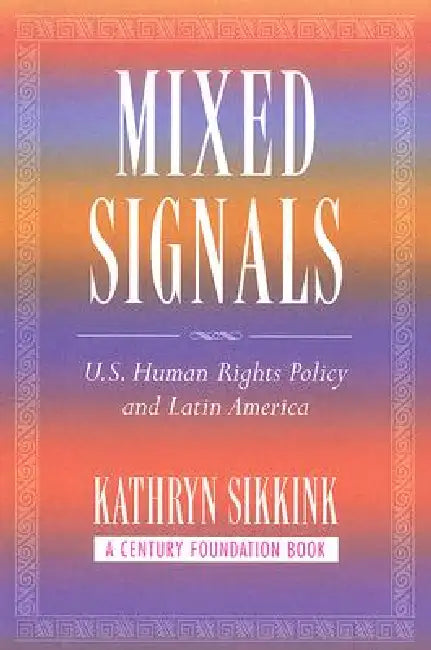 Buy Mixed Signals (English, Kathryn A. Sikkink) — BookShops.in