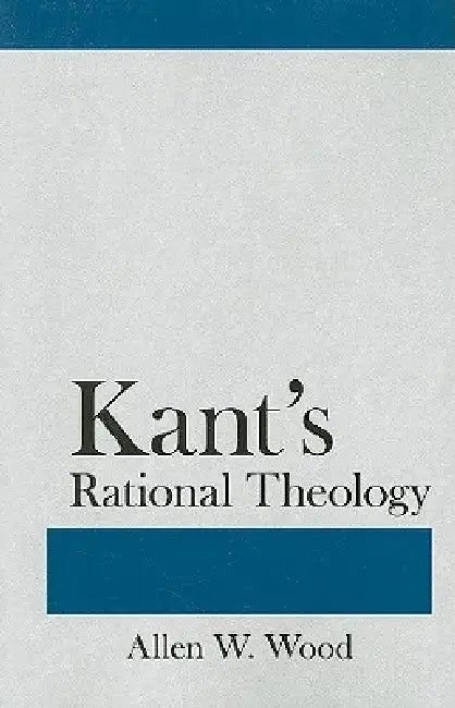Buy Kant's Rational Theology (English, Allen W. Wood) — BookShops.in