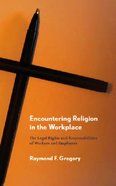 Buy Encountering Religion in the Workplace (English, Raymond F. Gregory) — BookShops.in