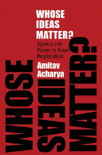 Buy Whose Ideas Matter? (English, Amitav Acharya) โ BookShops.in