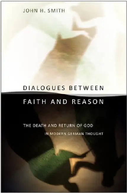 Buy Dialogues between Faith and Reason (English, John H. Smith) — BookShops.in