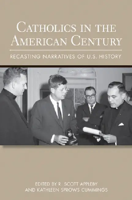 Buy Catholics in the American Century (English, R. Scott Appleby | Kathleen Sprows Cummings) — BookShops.in