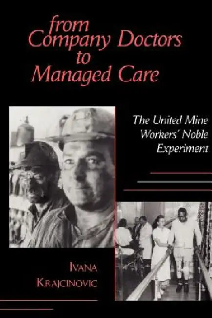Buy From Company Doctors to Managed Care (English, Ivana Krajcinovic) โ BookShops.in