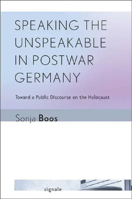 Buy Speaking the Unspeakable in Postwar Germany (English, Sonja Boos) — BookShops.in