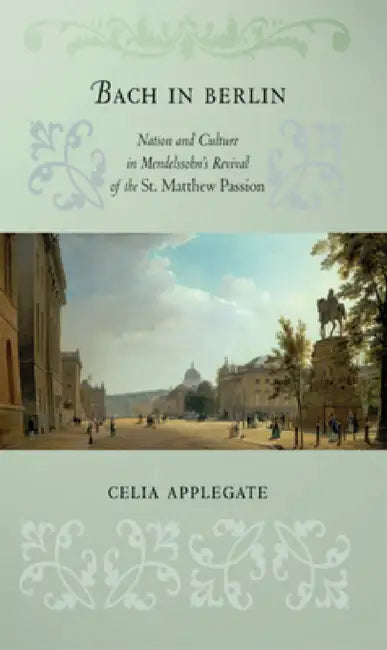 Buy Bach in Berlin (English, Celia Applegate) — BookShops.in