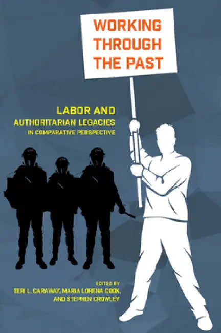 Buy Working Through the Past (English, Teri L. Caraway | Maria Lorena Cook | Stephen Crowley) — BookShops.in