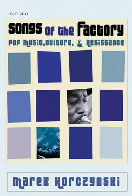 Buy Songs of the Factory (English, Marek Korczynski) โ BookShops.in