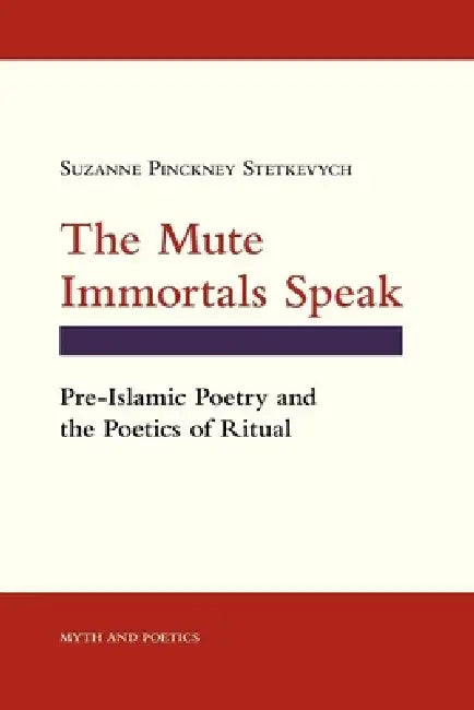 Buy The Mute Immortals Speak (English, Suzanne Pinckney Stetkevych) — BookShops.in