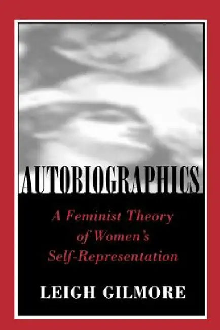 Buy Autobiographics (English, Leigh Gilmore) โ BookShops.in