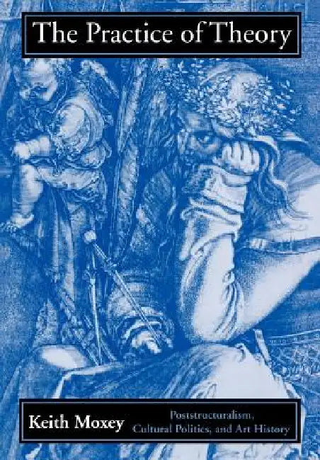 Buy The Practice of Theory (English, Keith Moxey) — BookShops.in