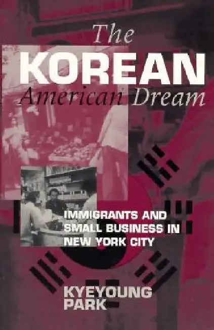 Buy The Korean American Dream (English, Kyeyoung Park) — BookShops.in