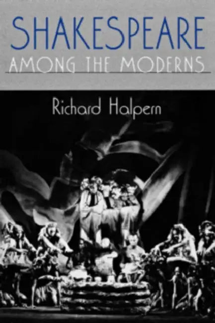 Buy Shakespeare Among the Moderns (English, Richard L. Halpern) β BookShops.in