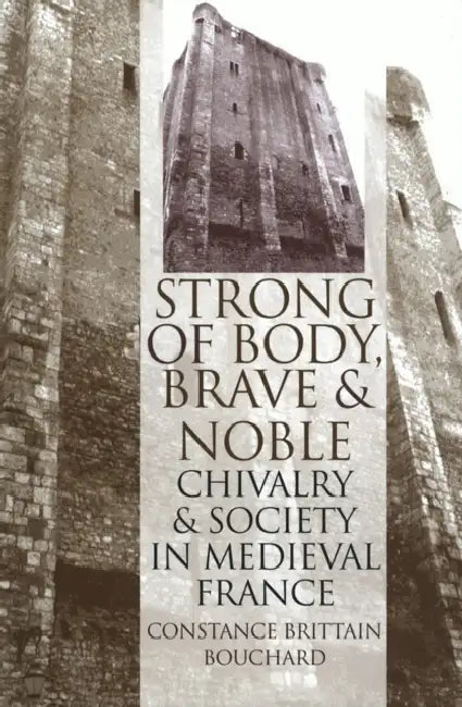 Buy Strong of Body, Brave and Noble (English, Constance Brittain Bouchard) — BookShops.in