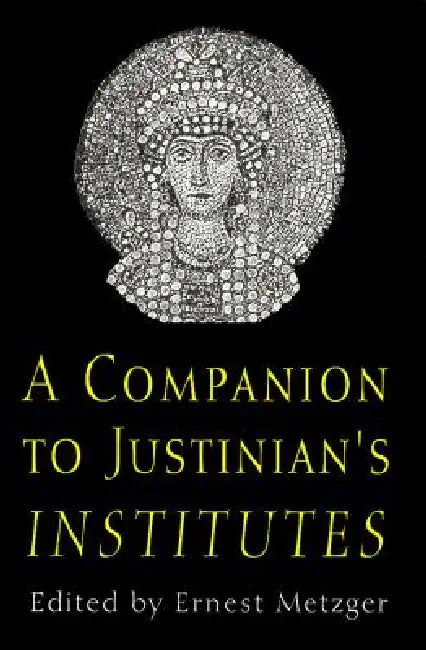 Buy A Companion to Justinian's "institutes" (English, Ernest Metzger) — BookShops.in