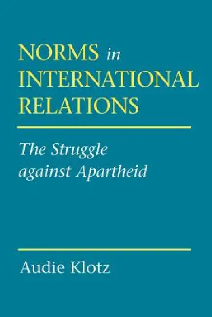 Buy Norms in International Relations (English, Audie Klotz) — BookShops.in