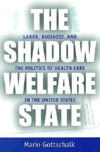 Buy The Shadow Welfare State (English, Marie Gottschalk) — BookShops.in