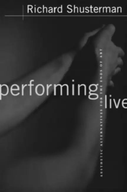 Buy Performing Live (English, Richard Shusterman) — BookShops.in