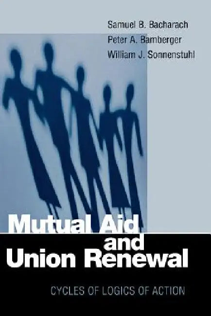 Buy Mutual Aid and Union Renewal (English, Samuel B. Bacharach | Peter A. Bamberger | William J. Sonnenstuhl) โ BookShops.in