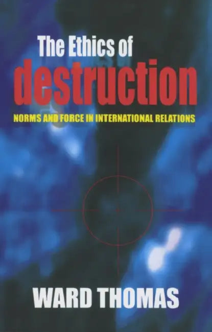 Buy The Ethics of Destruction (English, Ward Thomas) — BookShops.in