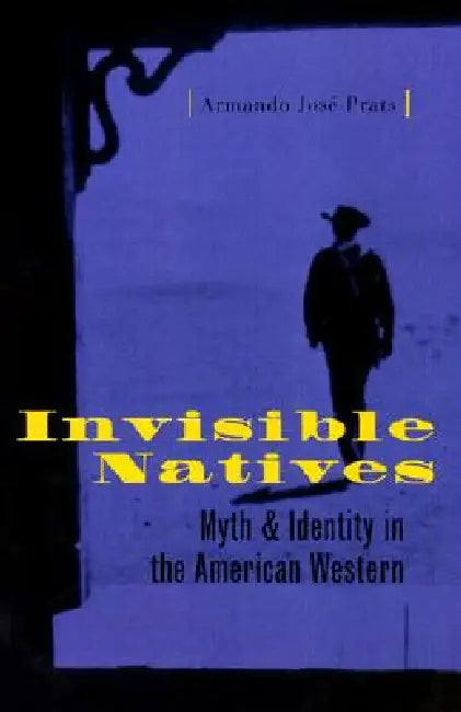 Buy Invisible Natives (English, Armando José Prats) — BookShops.in