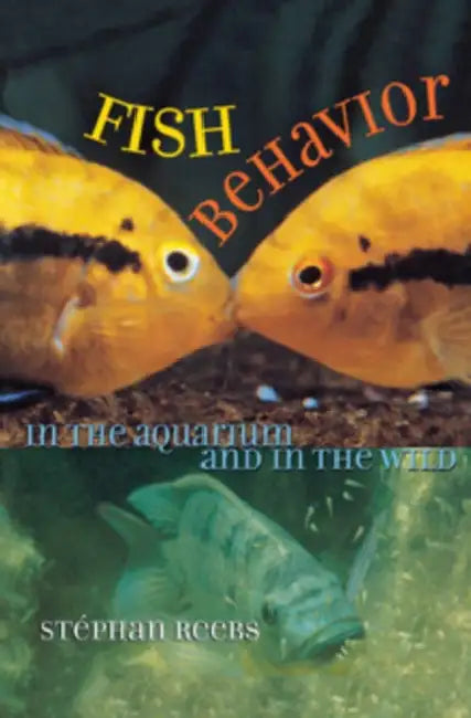 Buy Fish Behavior in the Aquarium and in the Wild (English, Stephan Reebs) — BookShops.in