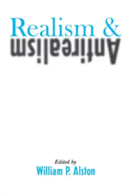 Buy Realism and Antirealism (English, William P. Alston) — BookShops.in