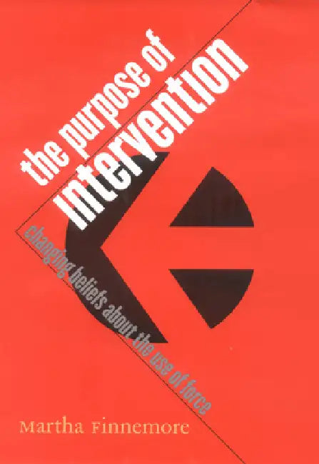 Buy The Purpose of Intervention (English, Martha Finnemore) — BookShops.in