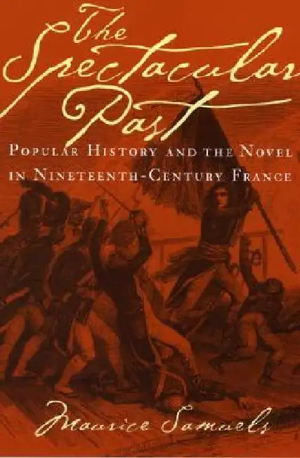 Buy The Spectacular Past (English, Maurice Samuels) — BookShops.in