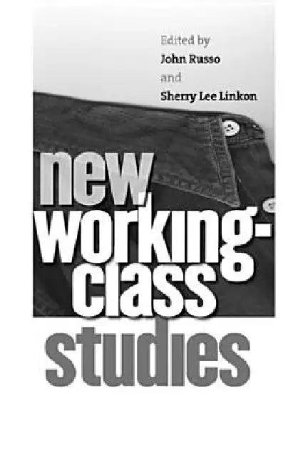 Buy New Working-Class Studies (English, John Russo | Sherry Lee Linkon) โ BookShops.in