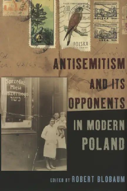 Buy Antisemitism and Its Opponents in Modern Poland (English, Robert E. Blobaum) — BookShops.in