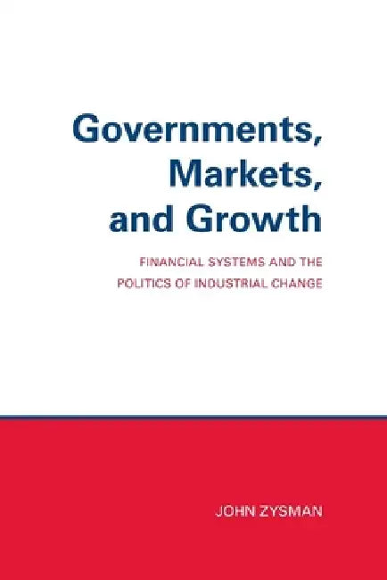 Buy Governments, Markets, and Growth (English, John Zysman) — BookShops.in