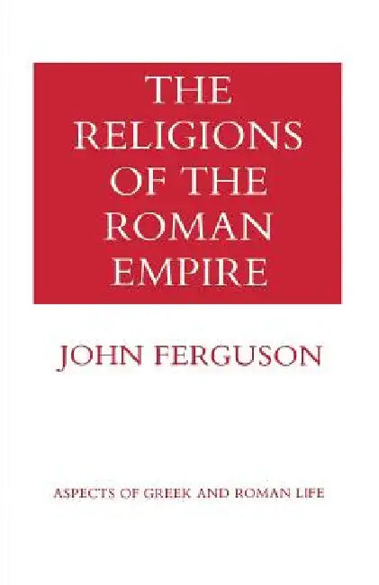 Buy The Religions of the Roman Empire (English, John Ferguson) โ BookShops.in