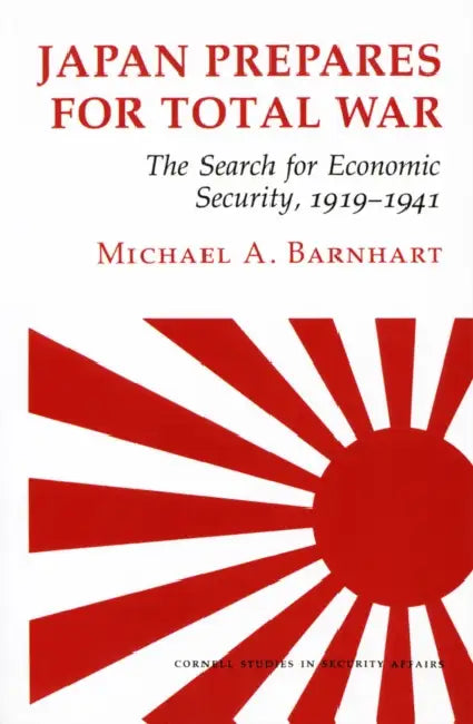 Buy Japan Prepares for Total War (English, Michael A. Barnhart) — BookShops.in