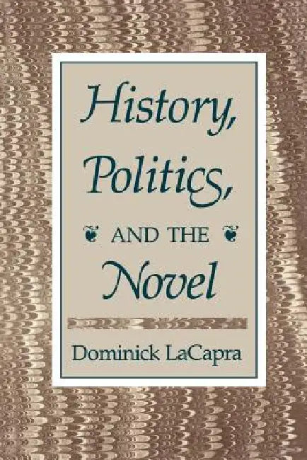 Buy History, Politics, and the Novel (English, Dominick LaCapra) — BookShops.in
