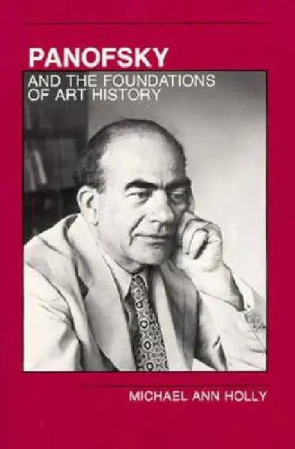 Buy Panofsky and the Foundations of Art History (English, Michael Ann Holly) โ BookShops.in