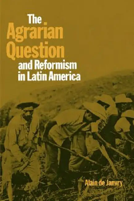 Buy The Agrarian Question and Reformism in Latin America (English, Alain de Janvry) — BookShops.in