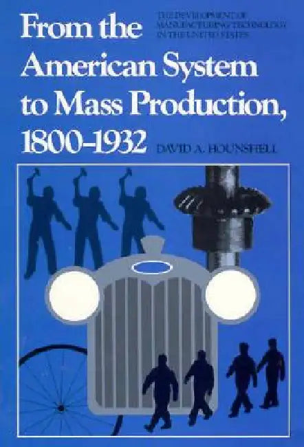 Buy From the American System to Mass Production, 1800-1932 (English, David Hounshell) — BookShops.in
