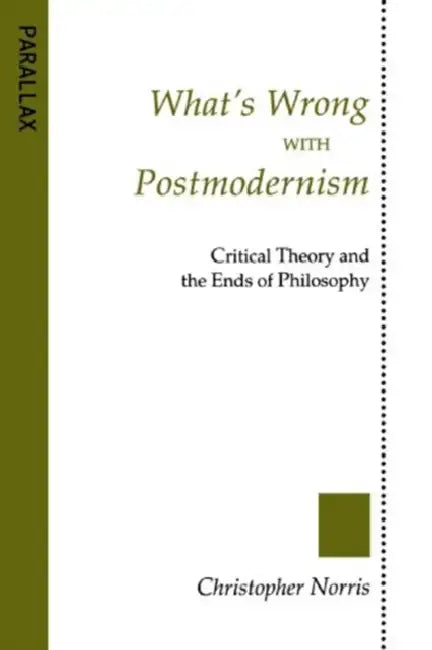 What's Wrong with Postmodernism? (English, Christopher Norris)