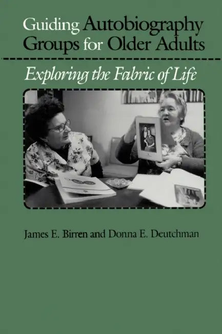 Buy Guiding Autobiography Groups for Older Adults (English, James E. Birren | Donna E. Deutchman) — BookShops.in