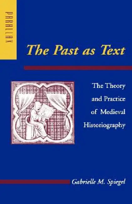 Buy The Past as Text (English, Gabrielle M. Spiegel) — BookShops.in