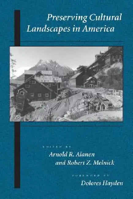 Buy Preserving Cultural Landscapes in America (English, Arnold R. Alanen | Robert Melnick | Dolores Hayden) — BookShops.in