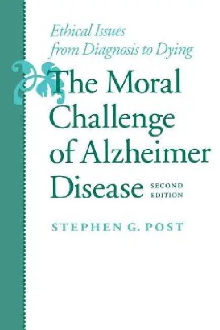 Buy The Moral Challenge of Alzheimer Disease (English, Stephen Garrard Post) — BookShops.in