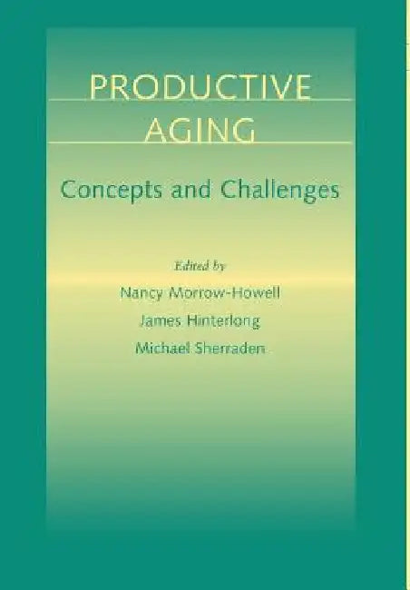 Buy Productive Aging (English, Nancy Morrow-Howell | James Hinterlong | Michael Sherraden) — BookShops.in