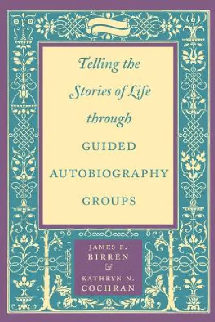 Buy Telling the Stories of Life Through Guided Autobiography Groups (English, James E. Birren | Kathryn N. Cochran) — BookShops.in