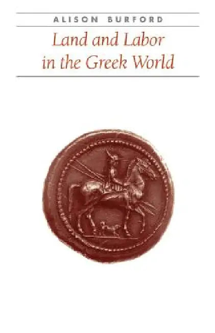 Buy Land and Labor in the Greek World (English, Alison Burford) โ BookShops.in