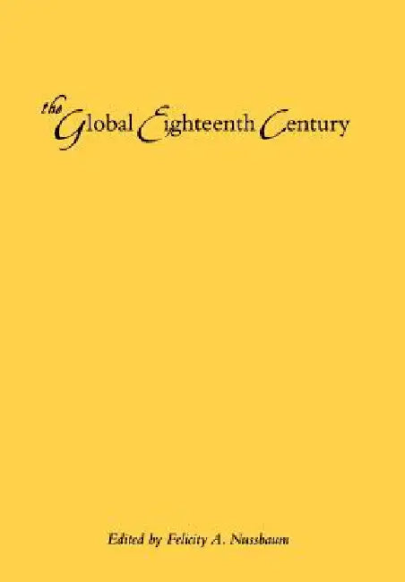 Buy The Global Eighteenth Century (English, Felicity A. Nussbaum) — BookShops.in
