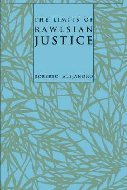 Buy The Limits of Rawlsian Justice (English, Roberto Alejandro) — BookShops.in