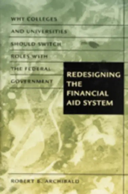 Buy Redesigning the Financial Aid System (English, Robert B. Archibald) โ BookShops.in