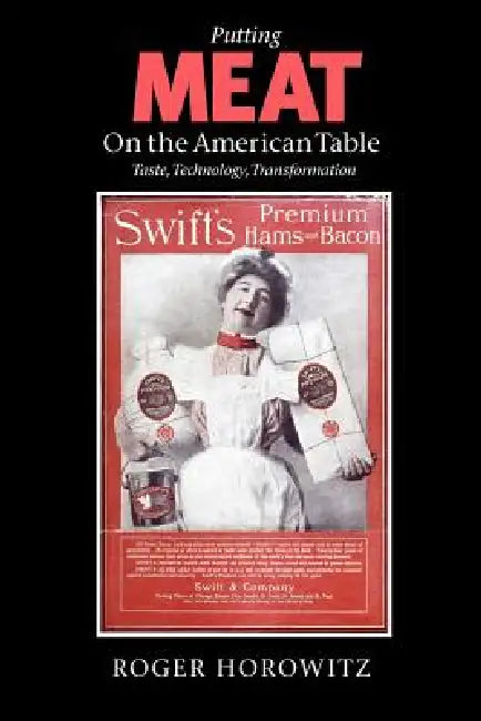 Buy Putting Meat on the American Table (English, Roger Horowitz) — BookShops.in